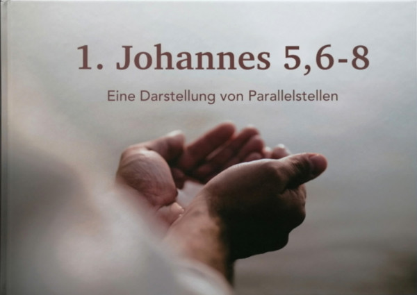 Studienhilfe zu 1. Johannes 5,6-8, Deutsch