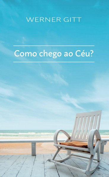 Werner Gitt, Der Himmel - Ein Platz auch für Dich?, Portugiesisch